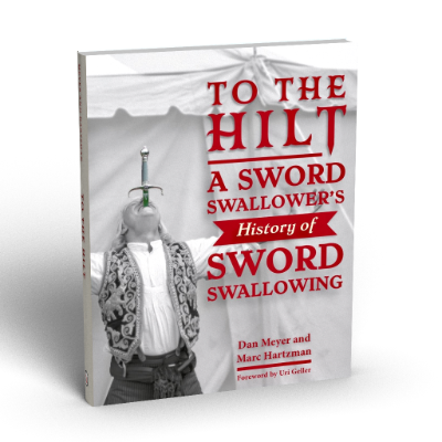 To The Hilt: A Sword Swallower's History of Sword Swallowing (Schiffer Books)