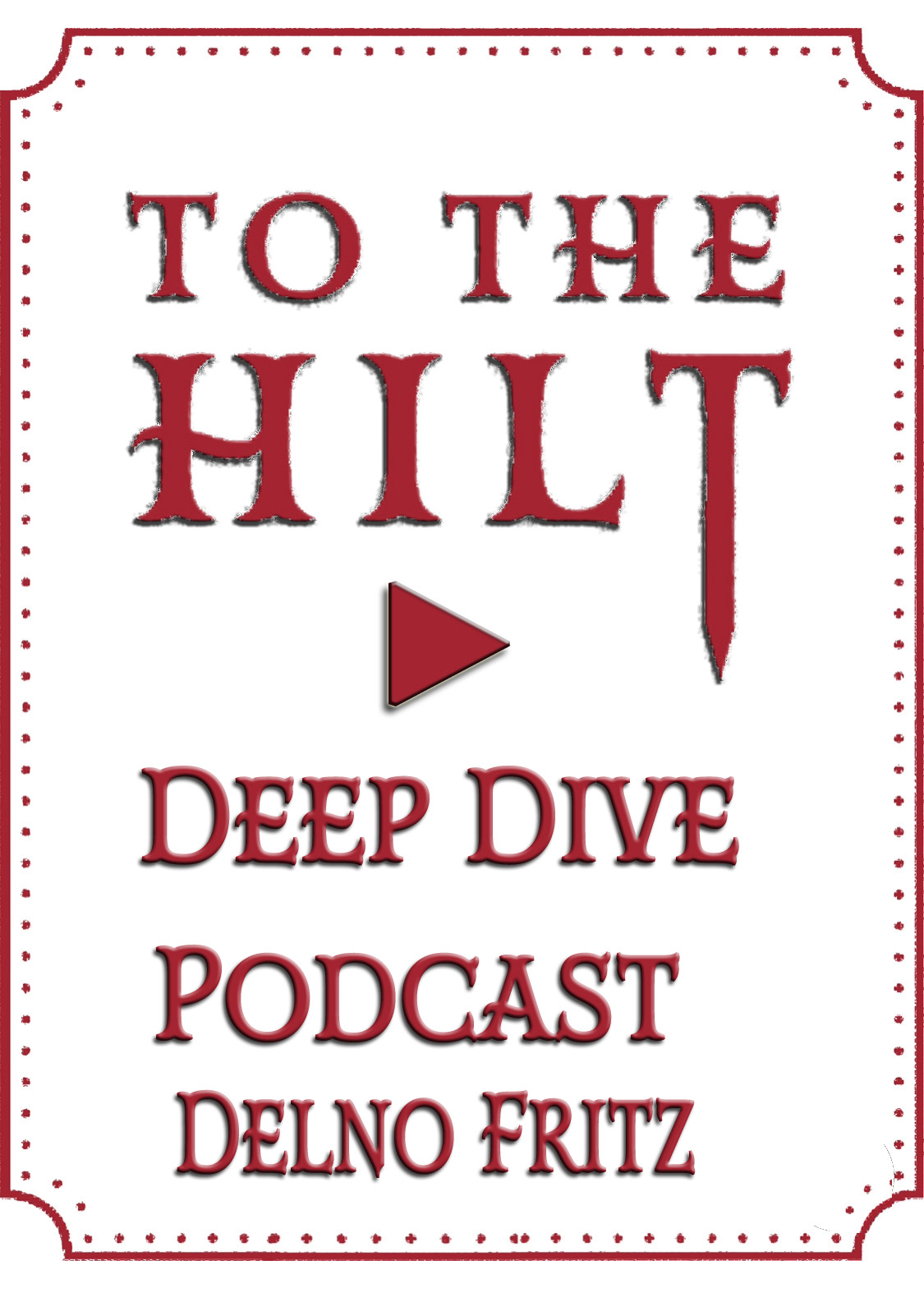 To The Hilt Podcast Deep Dive Sword Swallower Delno Fritz